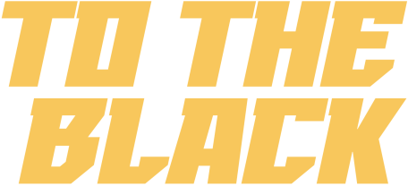 To The Black To The Black